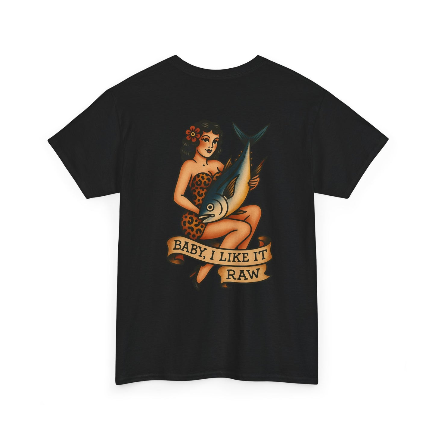 Baby I Like it Raw Unisex Tee.