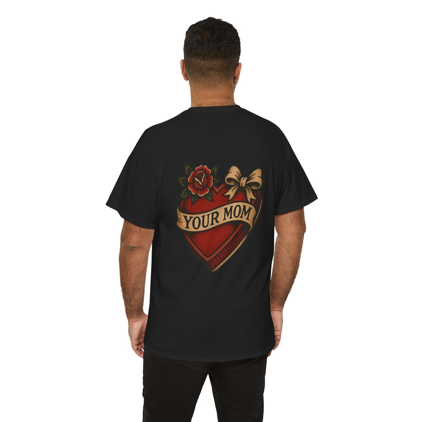 Your Mom Unisex Tee.