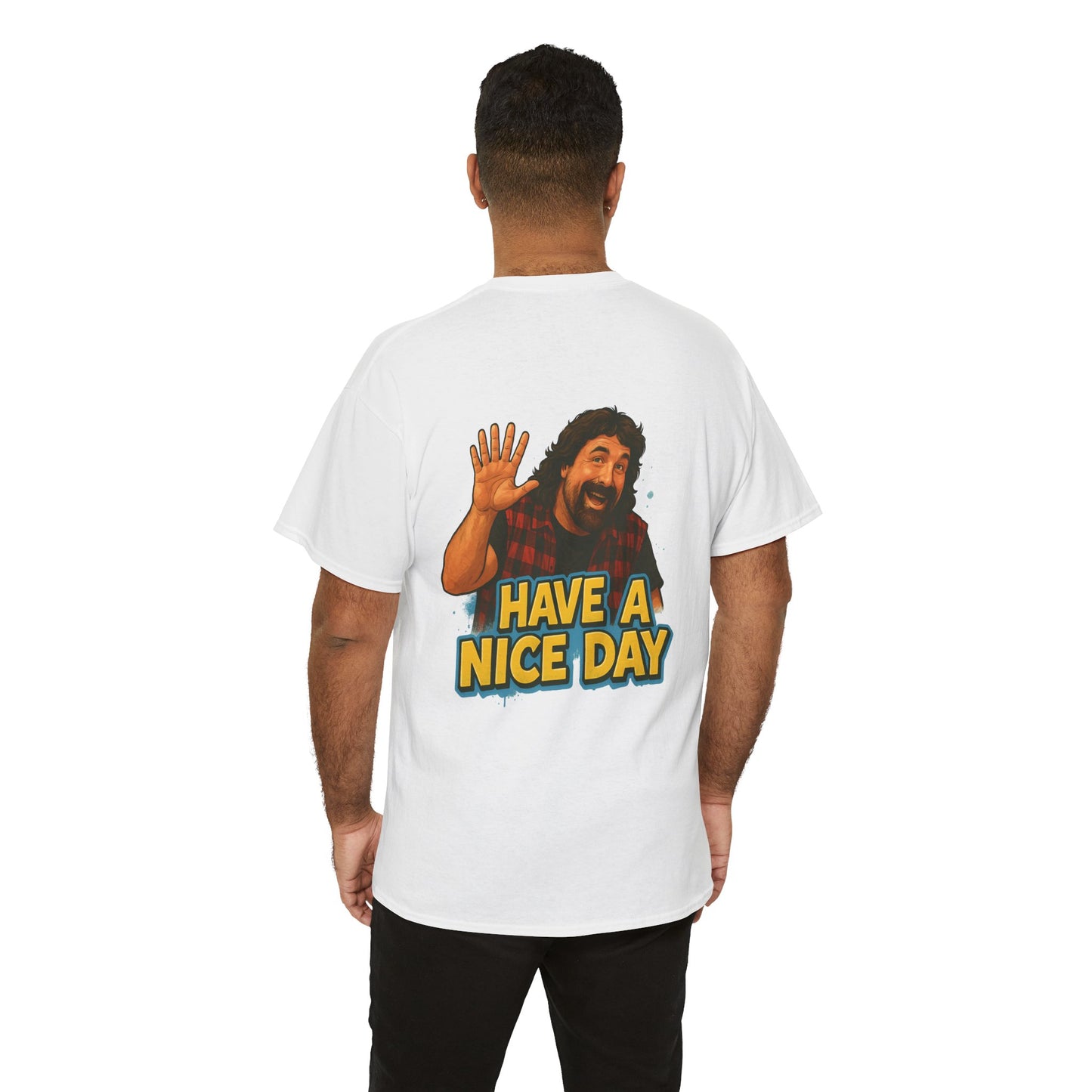Have A Nice Day Unisex Tee.