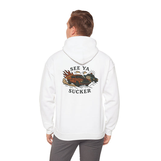 See Ya Sucker Unisex Hoodie