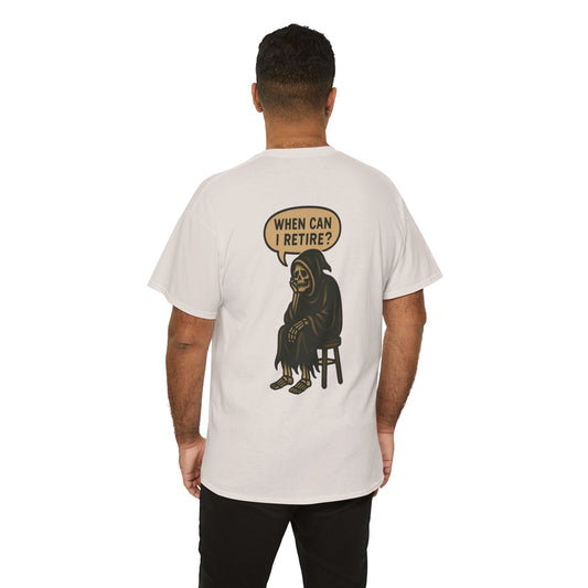 When Can I Retire? Unisex Tee.