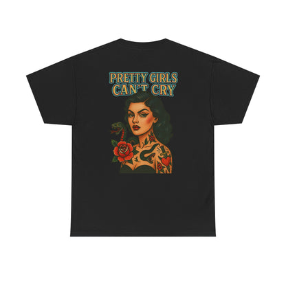 Pretty Girls Can't Cry Unisex Tee.