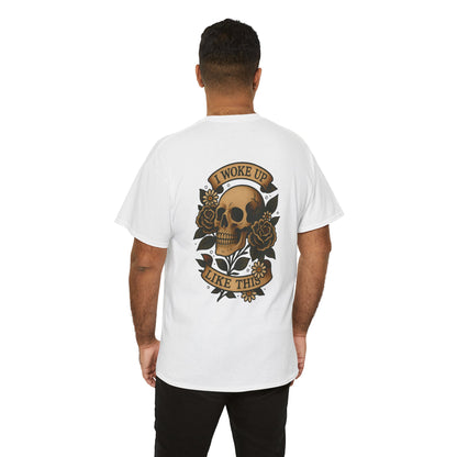 I Woke Up Like This Unisex Tee.