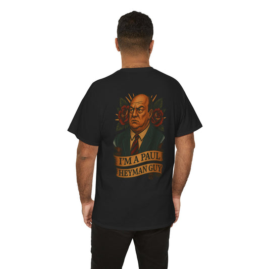 I'm a Paul Heyman Guy Unisex Tee.