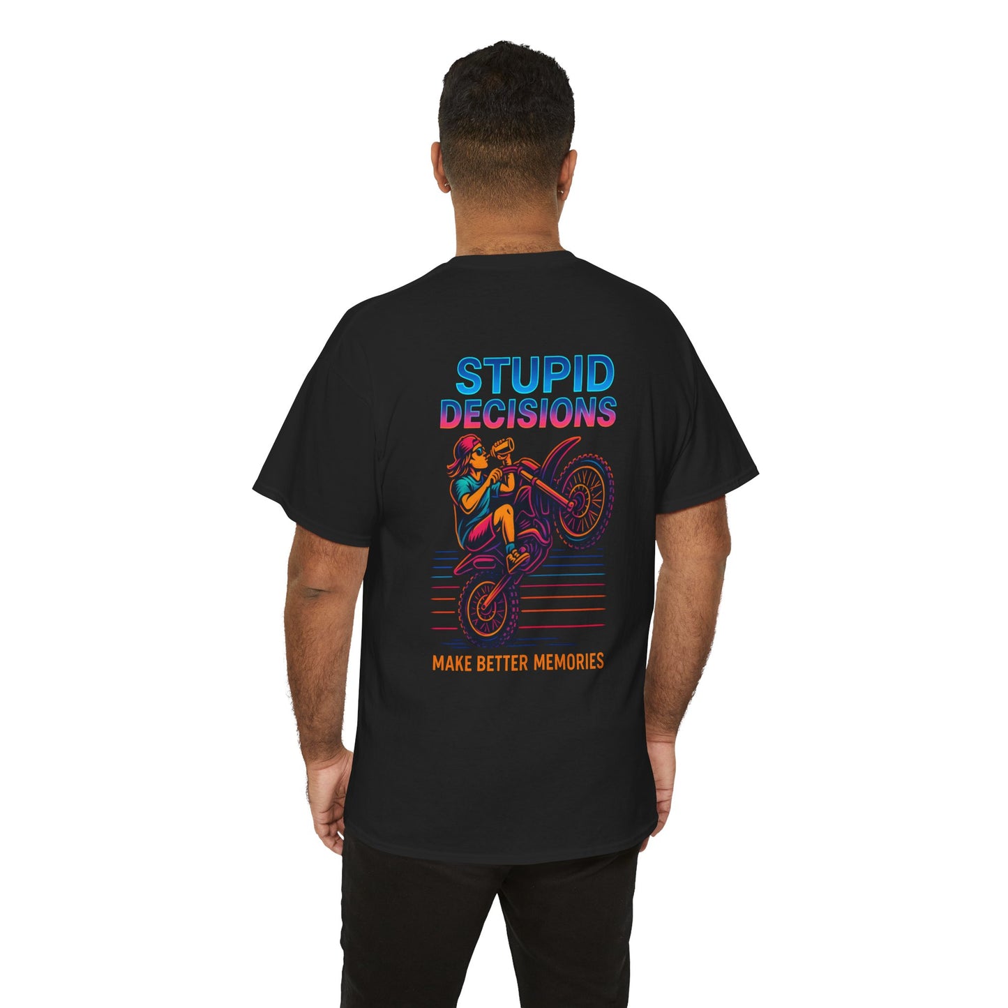 Stupid Decisions Unisex Tee.